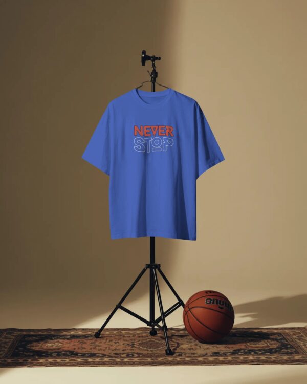 Never Stop Oversized T-Shirt