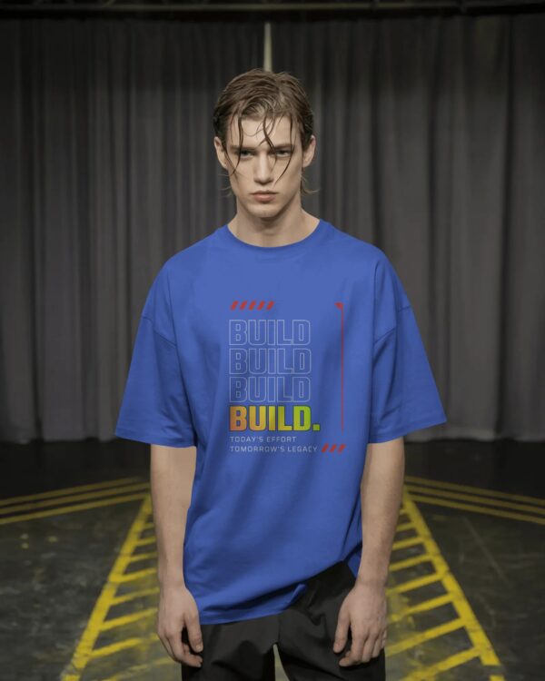 Build Today Tomorrow's Legacy Oversized T-Shirt
