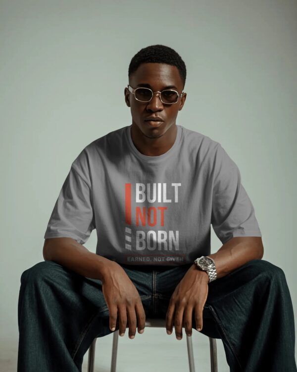 Built Not Born Oversized Gym T-Shirt