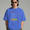 Build Today Tomorrow's Legacy Oversized T-Shirt