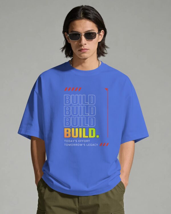 Build Today Tomorrow's Legacy Oversized T-Shirt