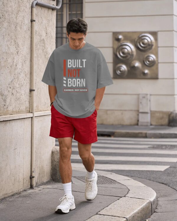 Built Not Born Oversized Gym T-Shirt